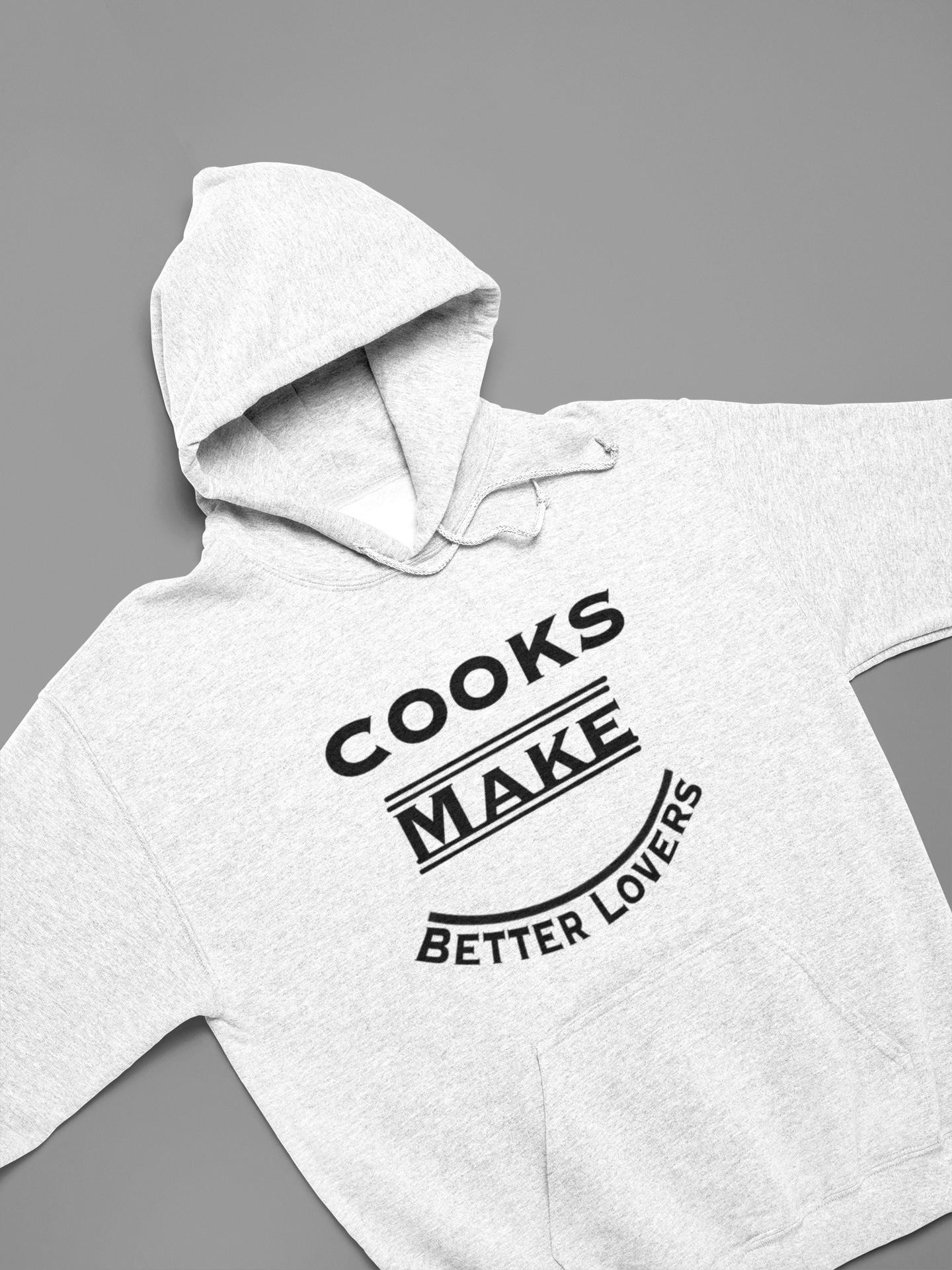 Cooks Make Better Lovers Pullover Hoodie Sweatshirt