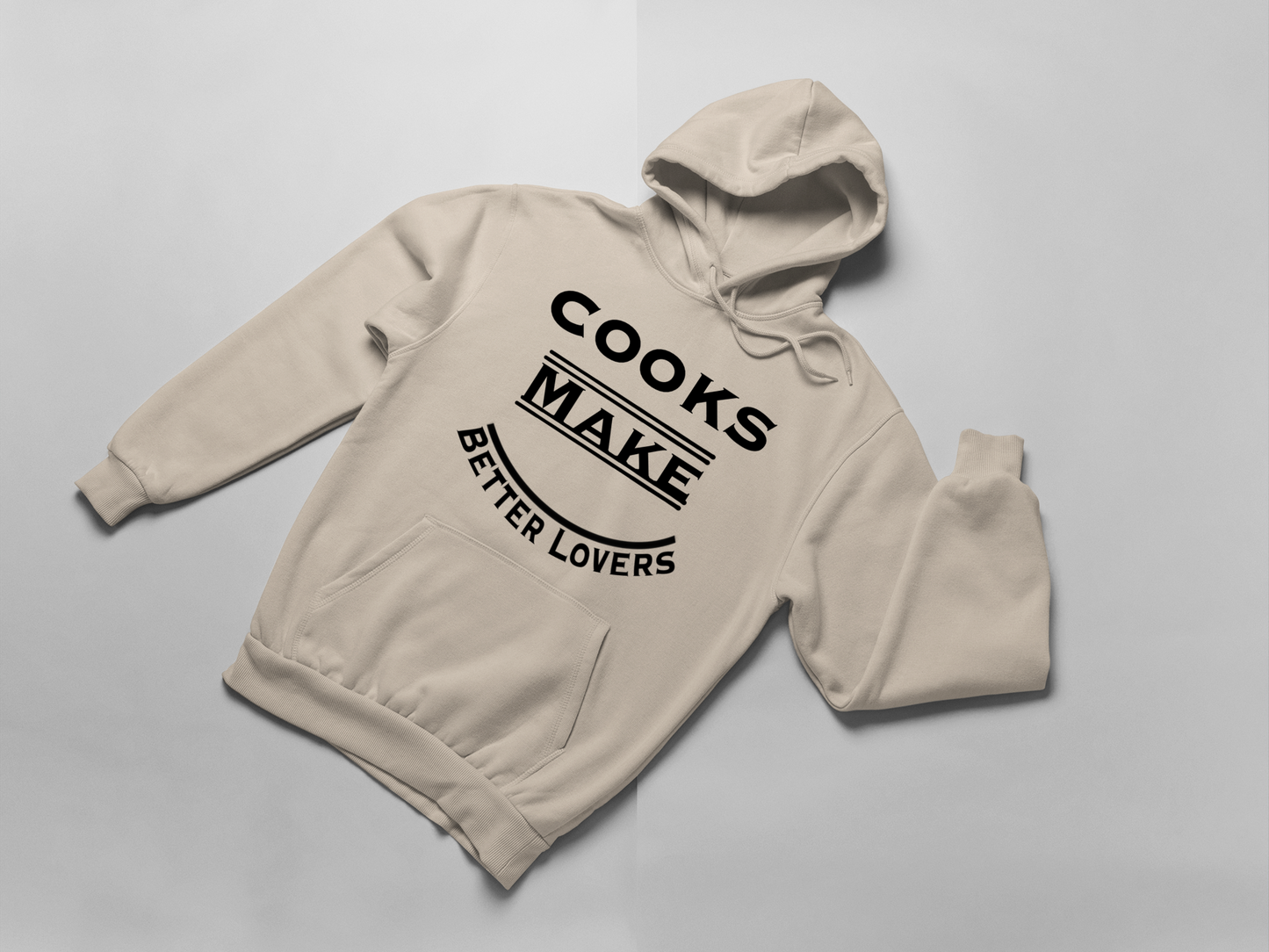 Cooks Make Better Lovers Pullover Hoodie Sweatshirt