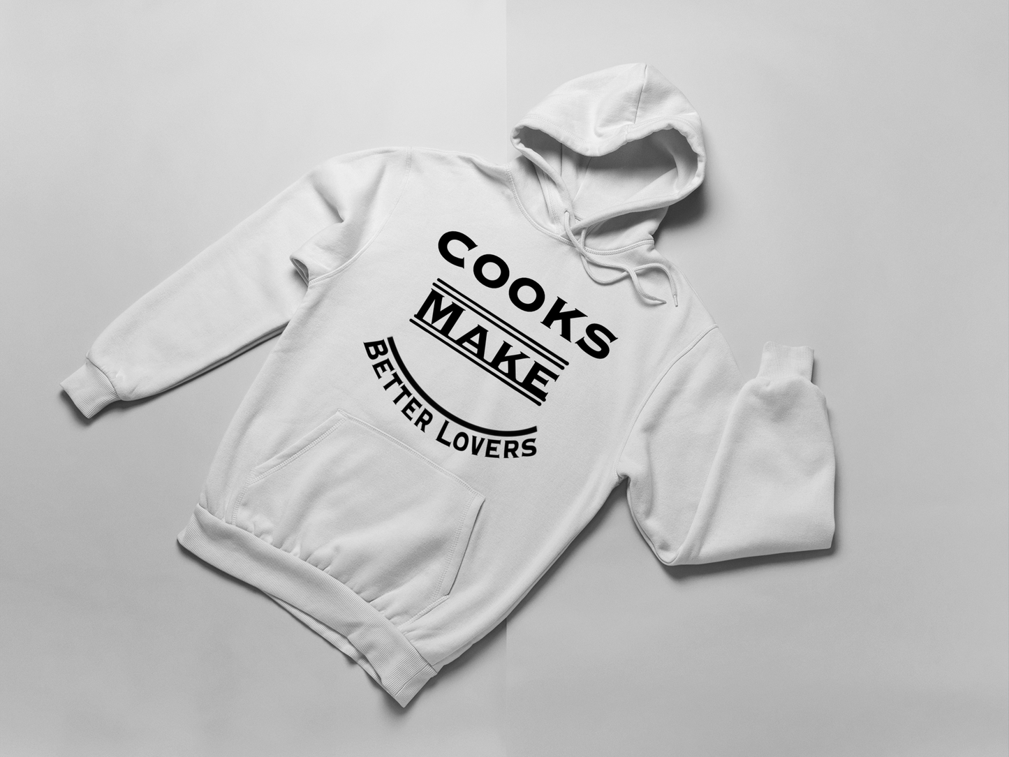 Cooks Make Better Lovers Pullover Hoodie Sweatshirt