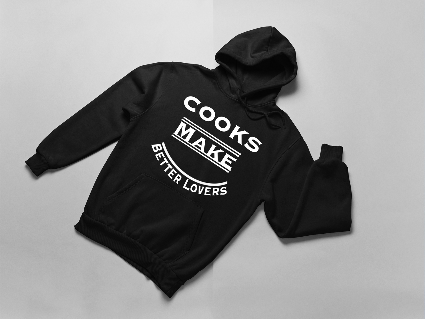 Cooks Make Better Lovers Pullover Hoodie Sweatshirt