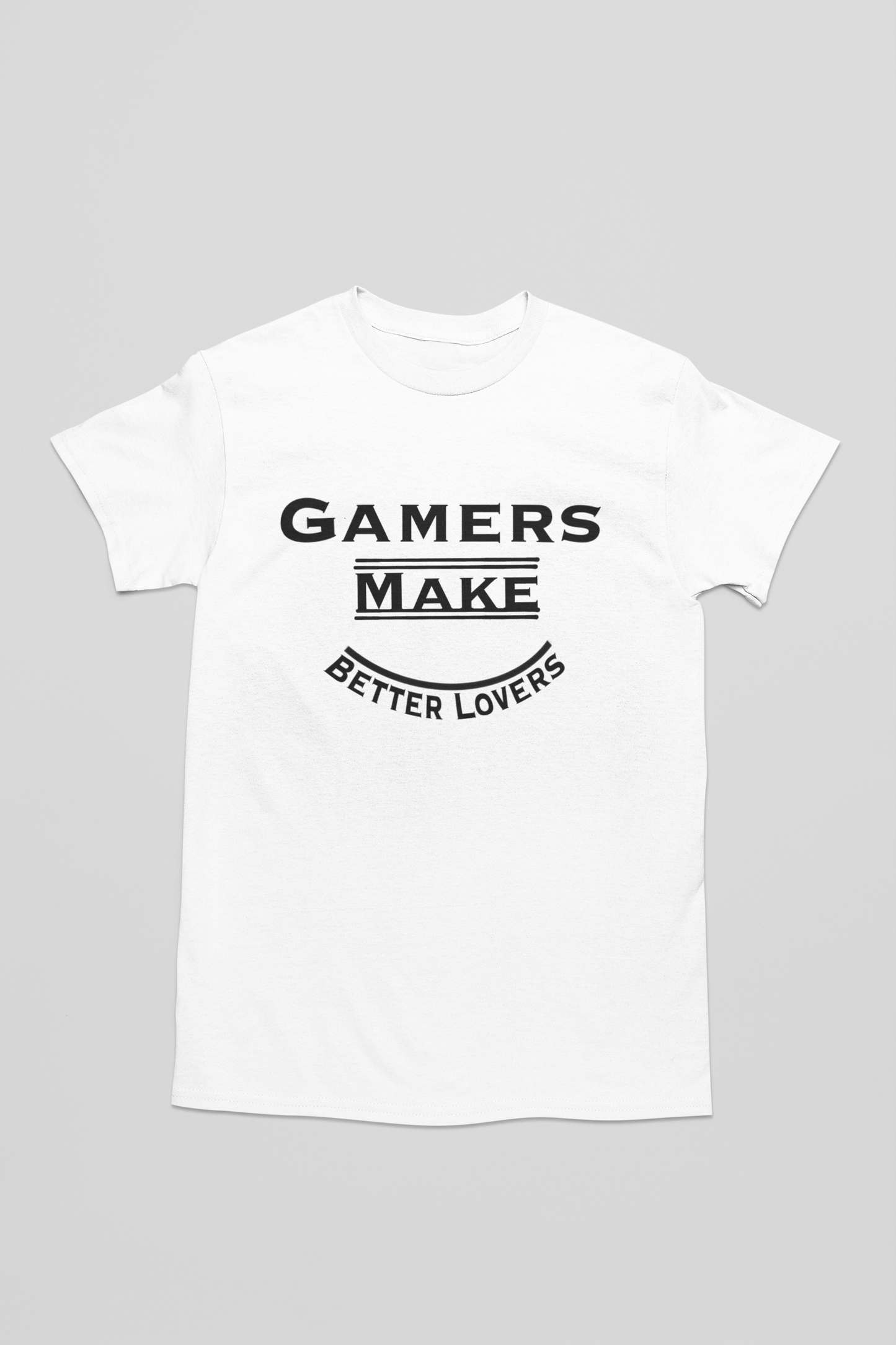 Gamers Make Better Lovers Short Sleeved